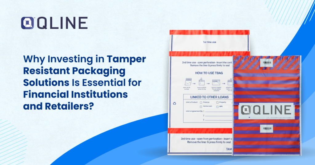 Why Investing in Tamper Resistant Packaging Solutions Is Essential for Financial Institutions and Retailers?