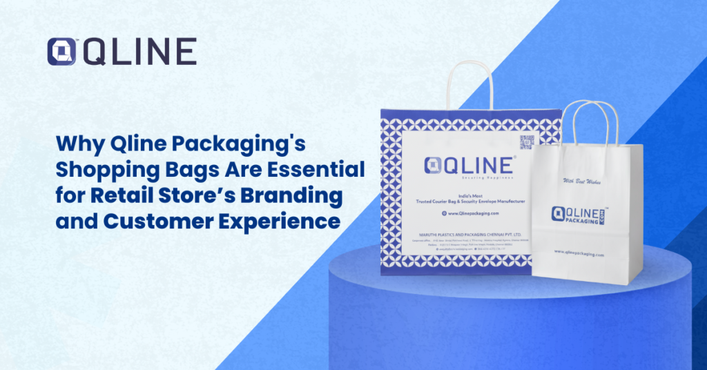Why Qline Packaging's Shopping Bags Are Essential for Retail Stores' Branding and Customer Experience